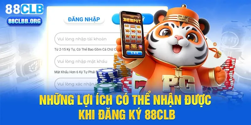 Những lợi ích có thể nhận được khi đăng ký 88CLB