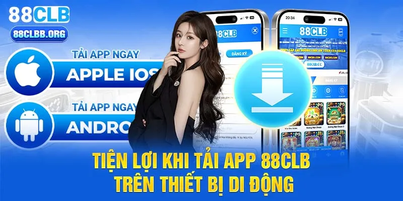 Tiện lợi khi tải app 88CLB trên thiết bị di động